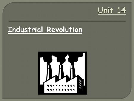 Industrial Revolution. Agricultural Revolution: a change in the way food was produced CHANGES Enclosed Fields – made farm work more efficient Crop.
