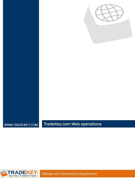 Affiliate and Partnership Department TradeKey.com Web operations WWW.TRADEKEY.COM.