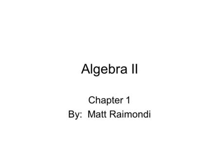 Chapter 1 By: Matt Raimondi