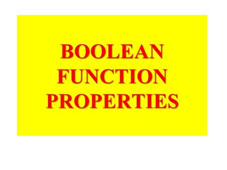 BOOLEAN FUNCTION PROPERTIES