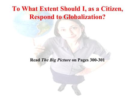 To What Extent Should I, as a Citizen, Respond to Globalization?