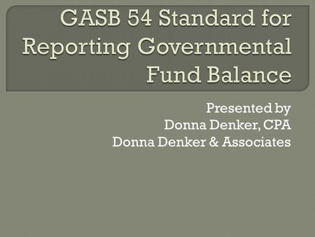Presented by Donna Denker, CPA Donna Denker & Associates.