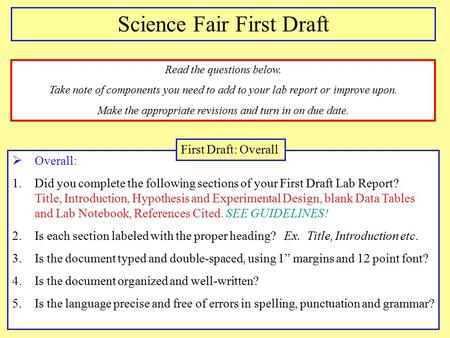  Overall: 1.Did you complete the following sections of your First Draft Lab Report? Title, Introduction, Hypothesis and Experimental Design, blank Data.