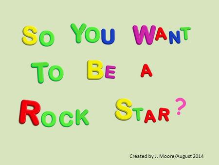 ? Created by J. Moore/August 2014. It’s easy to be a rock star in SOAR 7. All you have to do is demonstrate an outstanding act of academics or character.