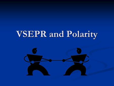 VSEPR and Polarity. Since all atoms have different electronegativities, a “ ” for the electrons in a bond begins when atoms bond. Since all atoms have.