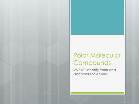 Polar Molecular Compounds