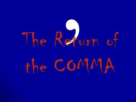 COMMAS RULE # 5 Use a comma with expressions such as he said to set off direct quotations EXAMPLE: Mirano stepped on a spider and then he said, “Oh my!
