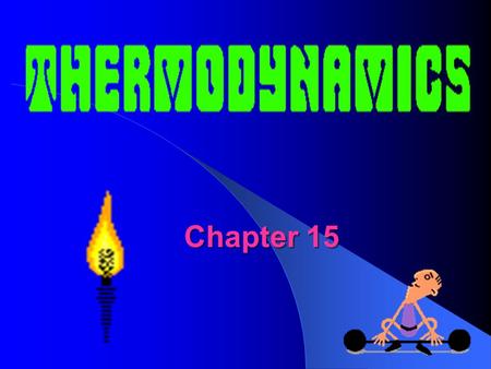 Chapter 15. ThermodynamicsThermodynamics  The name we give to the study of processes in which energy is transferred as heat and as work  There are 4.