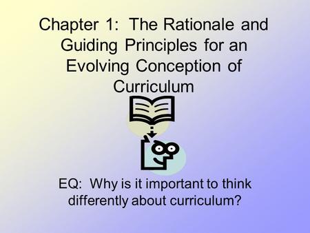 EQ: Why is it important to think differently about curriculum?