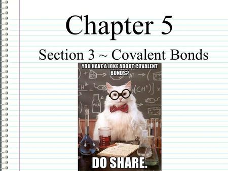 Section 3 ~ Covalent Bonds