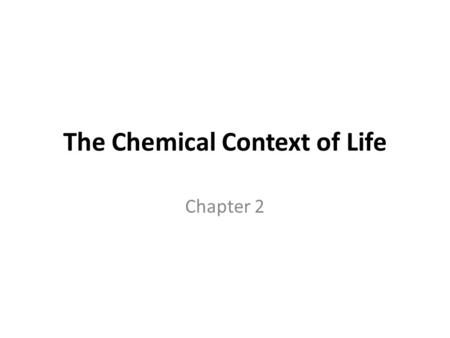 The Chemical Context of Life Chapter 2. MATTER CONSISTS OF CHEMICAL ELEMENTS AND COMBINATIONS CALLED COMPOUNDS.