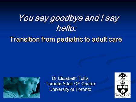 Dr Elizabeth Tullis Toronto Adult CF Centre University of Toronto