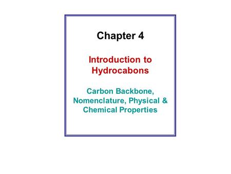 Carbon Backbone, Nomenclature, Physical & Chemical Properties