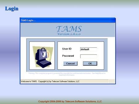 Copyright 2004-2006 by Telecom Software Solutions, LLC Login.