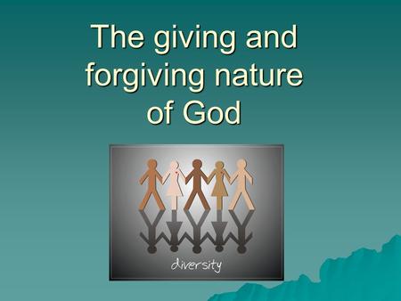 The giving and forgiving nature of God. In the passage from In the passage from Matthew’s Gospel, Matthew’s Gospel, we hear about we hear about the way.