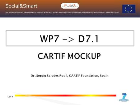 Dr. Sergio Saludes Rodil, CARTIF Foundation, Spain CARTIF MOCKUP.