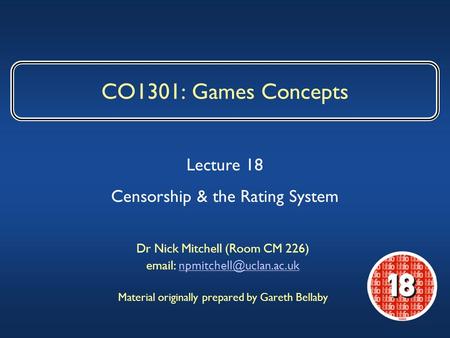 CO1301: Games Concepts Lecture 18 Censorship & the Rating System