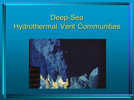 Deep-Sea Hydrothermal Vent Communities