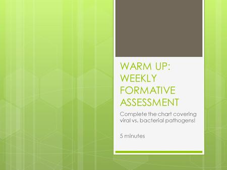 WARM UP: WEEKLY FORMATIVE ASSESSMENT