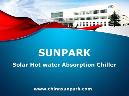 SUNPARK Solar Hot water Absorption Chiller  www.chinasunpark.com.