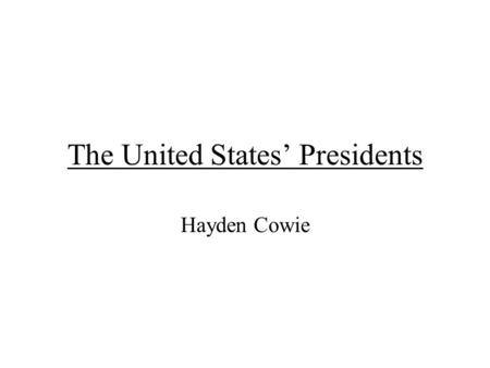 The United States’ Presidents Hayden Cowie. George Washington 1 st president Political party: no official Vice president John Adams term of office 4/30/17/89-3/3/97.