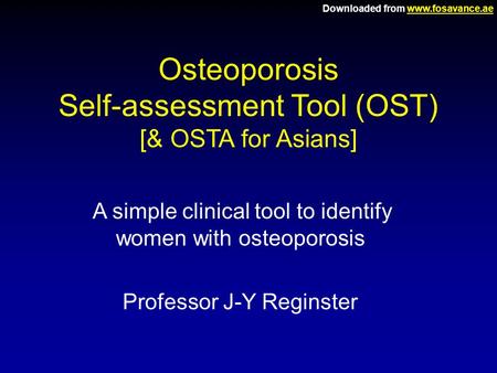 Osteoporosis Self-assessment Tool (OST) [& OSTA for Asians]