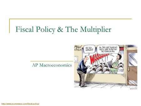 Fiscal Policy & The Multiplier AP Macroeconomics