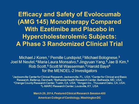 Efficacy and Safety of Evolocumab (AMG 145) Monotherapy Compared With Ezetimibe and Placebo in Hypercholesterolemic Subjects: A Phase 3 Randomized Clinical.