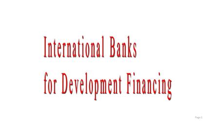 International Banks for Development Financing.