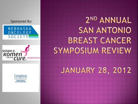 2nd annual San Antonio breast cancer symposium review january 28, 2012