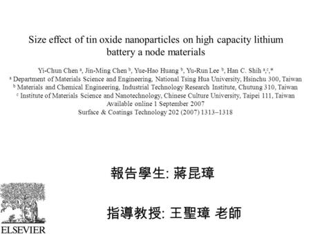 Size effect of tin oxide nanoparticles on high capacity lithium battery a node materials Yi-Chun Chen a, Jin-Ming Chen b, Yue-Hao Huang b, Yu-Run Lee.