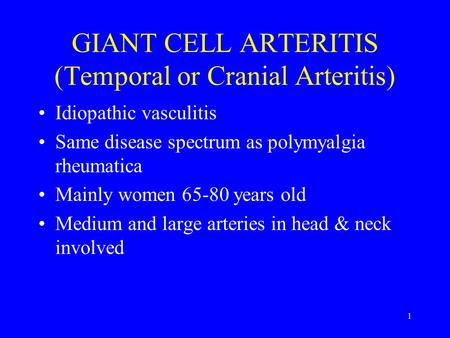 GIANT CELL ARTERITIS (Temporal or Cranial Arteritis)