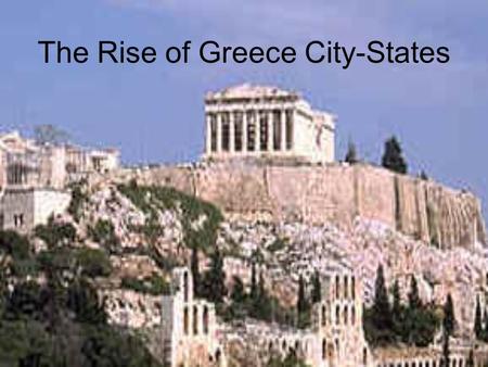 The Rise of Greece City-States