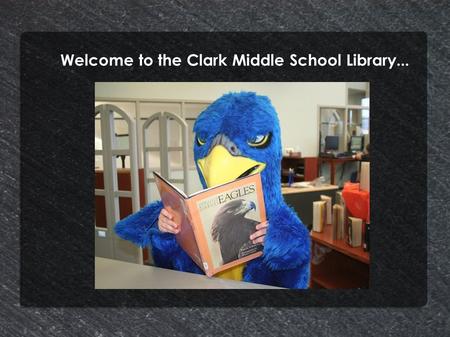 Welcome to the Clark Middle School Library.... Library Staff Mrs. Cox I've loved working at Clark since 2001 I have two fabulous children – ages 6 and.