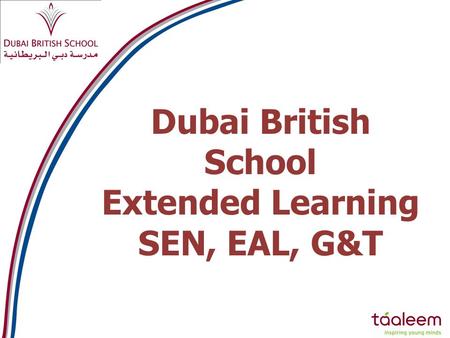 Dubai British School Meet the Tutor Evening Dubai British School Extended Learning SEN, EAL, G&T.