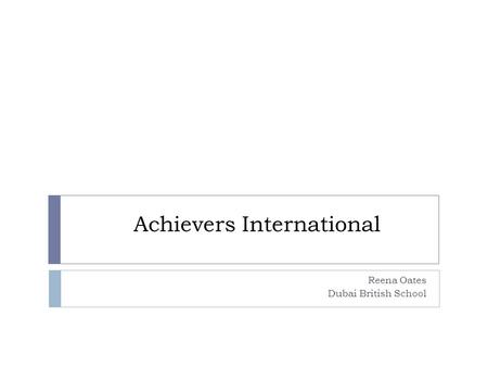 Achievers International Reena Oates Dubai British School.