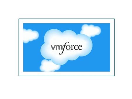 VMware, Salesforce.com building Java cloud platform.