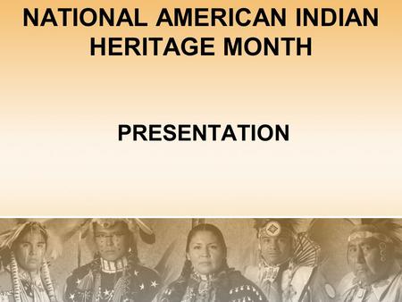 NATIONAL AMERICAN INDIAN HERITAGE MONTH