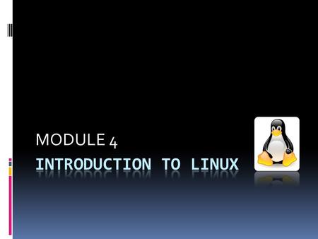 MODULE 4. “Hello everbody out there using minix – I am doing a (free) operating system just a hobby, won’t be big and professional like gnu) for 386(486)