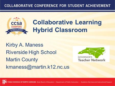 Collaborative Learning Hybrid Classroom Kirby A. Maness Riverside High School Martin County