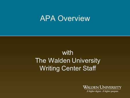 APA Overview with The Walden University Writing Center Staff.