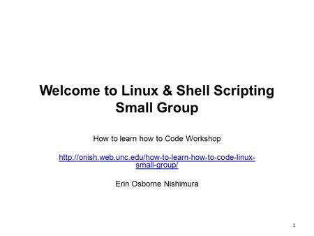 Welcome to Linux & Shell Scripting Small Group How to learn how to Code Workshop  small-group/
