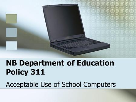 NB Department of Education Policy 311 Acceptable Use of School Computers.