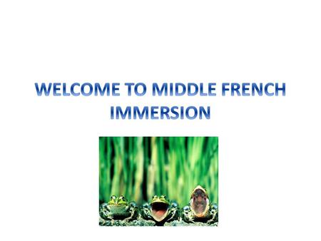 Why does immersion work?  Imitates the way children learn their first language  The language is learned by using it for meaningful communication  The.