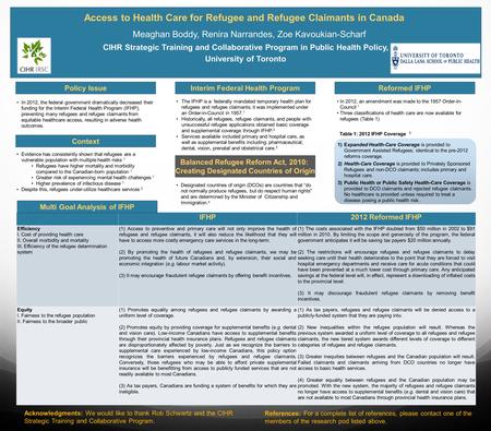 Access to Health Care for Refugee and Refugee Claimants in Canada Meaghan Boddy, Renira Narrandes, Zoe Kavoukian-Scharf CIHR Strategic Training and Collaborative.