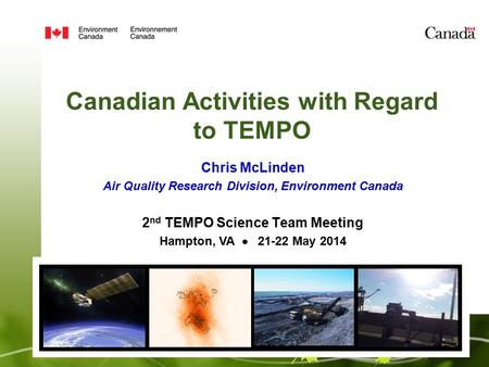 Canadian Activities with Regard to TEMPO Chris McLinden Air Quality Research Division, Environment Canada 2 nd TEMPO Science Team Meeting Hampton, VA 