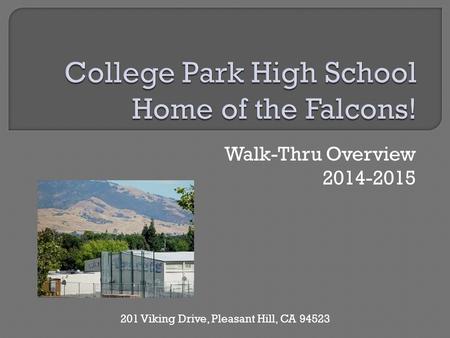 Walk-Thru Overview 2014-2015 201 Viking Drive, Pleasant Hill, CA 94523.