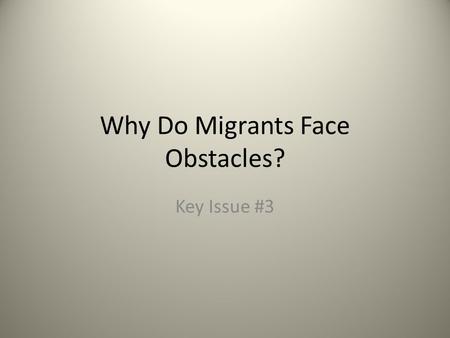Why Do Migrants Face Obstacles?