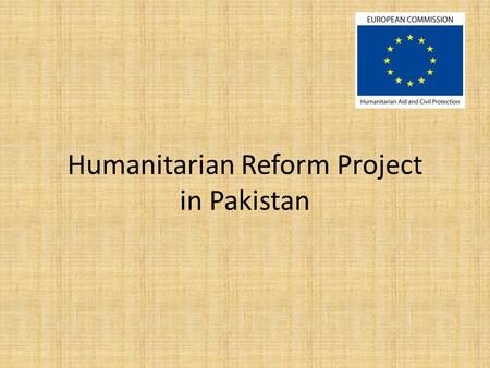 Humanitarian Reform Project in Pakistan. Introduction to NHRP Globally The NGOs and Humanitarian Reform Project is a Geneva-based initiative, convened.
