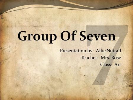 Presentation by: Allie Nuttall Teacher: Mrs. Rose Class: Art.